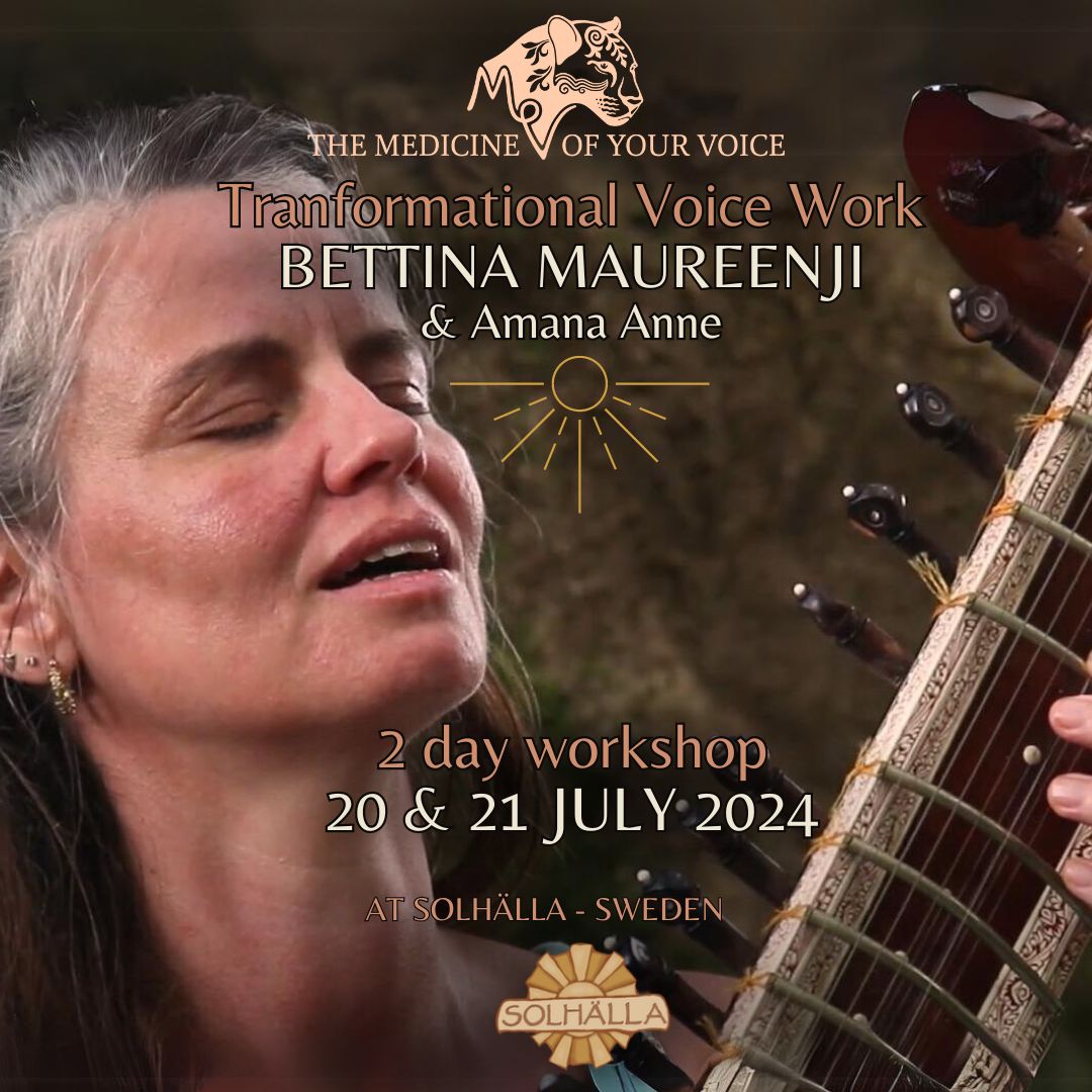 The Medicine of your Voice Transformational VoiceWork 2 Day Workshop | 20 & 21 July 2024, Solhalla, Sweden